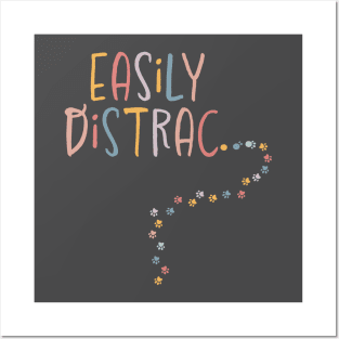 Easily Distrac Distracted Funny Dogs Cats Pawprint Posters and Art